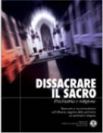 dissacrare il sacro